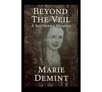 Beyond the Veil: A Southern Memoir