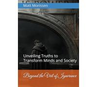 Beyond the Veil of Ignorance: Unveiling Truths to Transform Minds and Society