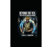 Beyond the veil the effects of spiritual warfare
