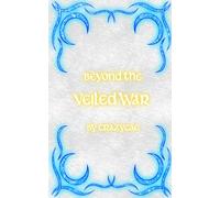 Beyond the Veiled War