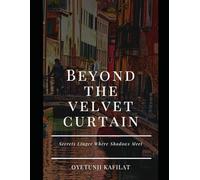 Beyond The Velvet Curtain: Secrets Linger Where Shadows Meet