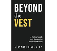 Beyond the Vest: A Practical Guide to Equity Compensation and Financial Planning