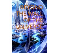 BEYOND THE WALL OF THE UNIVERSE