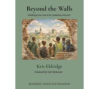 Beyond the Walls: Mobilizing Your Church for Community Outreach