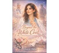 Beyond The White Coat: Finding Love and Healing Hearts