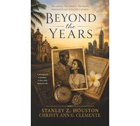 Beyond the Years: A Novel of Love, War, and Legacy