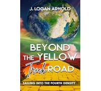 Beyond the Yellow Trick Road: Sailing into The Fourth density - NUOVO