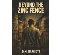 Beyond the Zinc Fence
