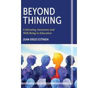 Beyond Thinking: Cultivating Awareness and Well-Being in Education