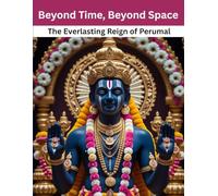 Beyond Time, Beyond Space: The Everlasting Reign of Perumal