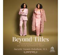 Beyond Titles: Fearlessly Leading as Your Authentic Self