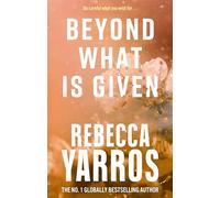 Flight & glory 3: beyond what is given: rebecca yarros - Yarros Rebecca