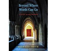 Beyond Where Words Can Go: A Novel in 200 Sonnets