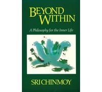 Beyond Within: A Philosophy for the Inner Life