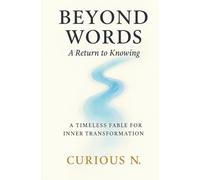 Beyond Words: A Return to Knowing