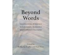 Beyond Words: Intersections of Silence in Literature, Semiotics and Cultural Discourse