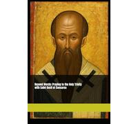 Beyond Words: Praying to the Holy Trinity with Saint Basil of Caesarea