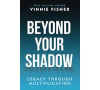 Beyond Your Shadow: Legacy Through Multiplication