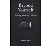 Beyond Yourself: Becoming a Seeker of Knowledge