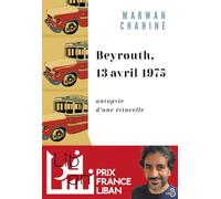 Beyrouth, 13 avril 1975: Autopsie d'une étincelle