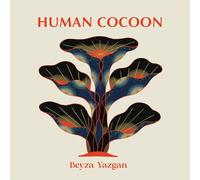 Beyza Yazgan Human Cocoon (CD)