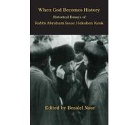 Bezalel Naor Abraham Isaac Hakohen Ko When God Becomes Histo (Copertina rigida)