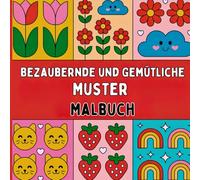 Bezaubernde und Gemütliche Muster Malbuch: Malen Sie frei und mit Freude. Sanfte und zarte Muster laden zum Entspannen ein - für Erwachsene und ... Wohlbefinden und kreative Meditation