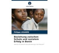 Beziehung zwischen Schule und sozialem Erfolg in Benin: Welche moralische Herausforderung in der Neuzeit?