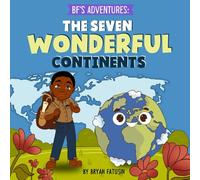 BF’s Adventures:: The Seven Wonderful Continents