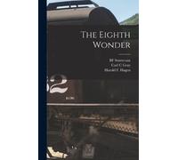 Bf Sturtevant Carl C Gray Harold F Hagen The Eighth Wonder (Copertina rigida)