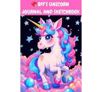 BFF’s Unicorn Journal And Sketchbook: Cute Notebook For Kids, Teens, Tweens | Lined and Blank Pages | Perfect for Journaling, Doodling, Sketching, Drawing and Notes | 6x9 Inch, 109 Pages
