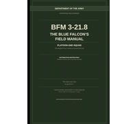 BFM 3-21.8: THE BLUE FALCON'S FIELD MANUAL