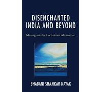 Bhabani Shankar Nayak Disenchanted India and Beyond (Copertina rigida)