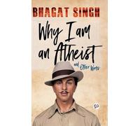 Bhagat Singh Why I am an Atheist and Other Works (Copertina rigida)