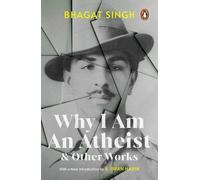 Bhagat Singh Why I Am an Atheist and Other Works (Tascabile)