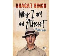 Bhagat Singh Why I am an Atheist and Other Works (Tascabile)