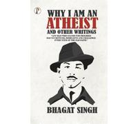 Bhagat Singh Why I am an Atheist and Other Writings (Tascabile)