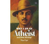 Bhagat Singh Why I am an Atheist (Tascabile)
