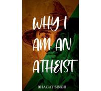 Bhagat Singh Why I am an Atheist (Tascabile)