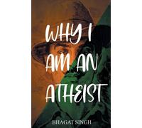 Bhagat Singh Why I am an Atheist (Tascabile)