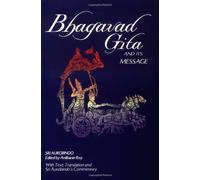 Bhagavad Gita and Its Message by Sri Aurobindo (1996-06-14)