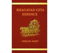 Bhagavad Gita Essence: For Beginners Walking the Path of Self-Discovery