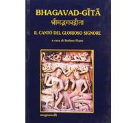 Bhagavad-gita. Il canto del glorioso Signore - Piano S. (cur.)