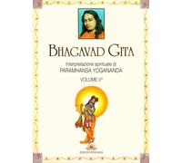 Libri Paramhansa Yogananda (Swami) - Bhagavad Gita. Interpretazione Spirituale #