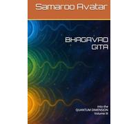 BHAGAVAD GITA: into the QUANTUM DIMENSION Volume III