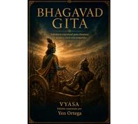 Bhagavad Gita: Sabiduría espiritual para dominar la mente y vivir con propósito.