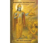 Bhagavad Gita - The Eternal Science: Be Natural Be Spiritual