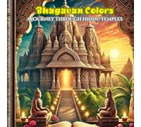 Bhagavan Colors: Coloring Book for Adults and Teens Featuring Hindu Temples in Serene Spiritual Landscapes for Relaxation (Sacred Spaces Coloring): A ... and Tranquil Atmosphere of Hindu Temples