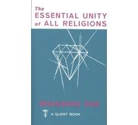 Bhagavan Das The Essential Unity of All Religions (Tascabile)