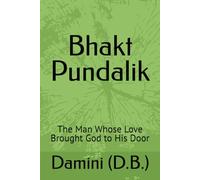 Bhakt Pundalik: The Man Whose Love Brought God to His Door